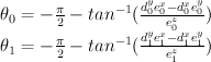 $
\theta_{0} = -\frac{\pi}{2} - tan^{-1} ( \frac{d_{0}^{y} e_{0}^{x} - d_{0}^{x} e_{0}^{y}}{e_{0}^{z}} )
$

$
\theta_{1} = -\frac{\pi}{2} - tan^{-1} ( \frac{d_{1}^{y} e_{1}^{x} - d_{1}^{x} e_{1}^{y}}{e_{1}^{z}} )
$