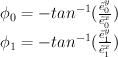 $
\phi_{0} = -tan^{-1}(\frac{\tilde e_{0}^{y}}{\tilde e_{0}^{x}})
$

$
\phi_{1} = -tan^{-1}(\frac{\tilde e_{1}^{y}}{\tilde e_{1}^{x}})
$